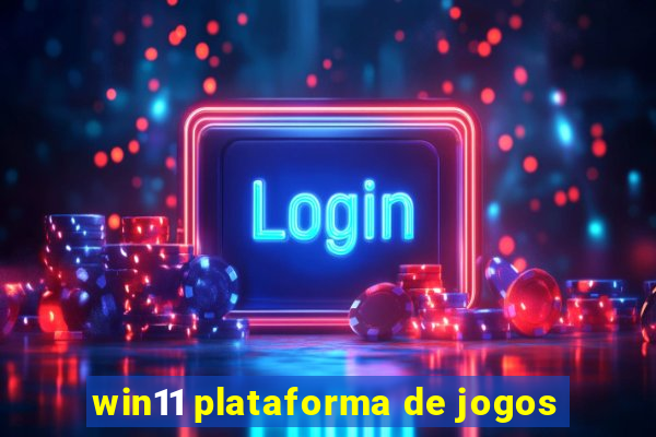 win11 plataforma de jogos